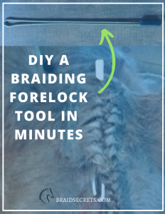 Mane Braiding Tutorial: DIY Forelock Tool